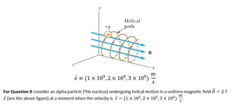 Solved y Helical path +9 + B X m | Chegg.com