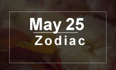 May 25 Zodiac - Complete Birthday Horoscope & Personality Profile