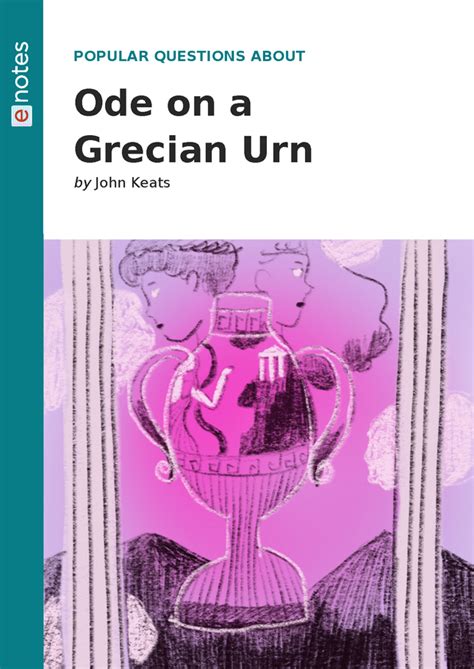 Popular Questions About Ode on a Grecian Urn - eNotes.com