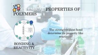 PHYSICAL & CHEMICAL PROPERTIES OF POLYMER.pptx