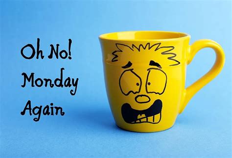 No More Monday Blues - 10 Ways to Make Your Mondays a Lot Better!