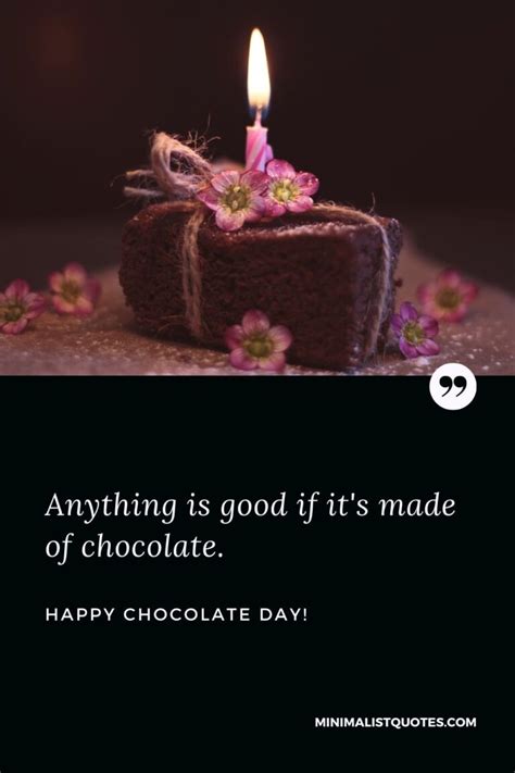 Anything is good if it's made of chocolate. Happy Chocolate Day!