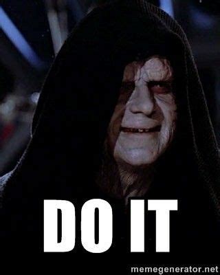 DARTH SIDIOUS - DO IT | Star wars memes, Fictional characters, Star wars