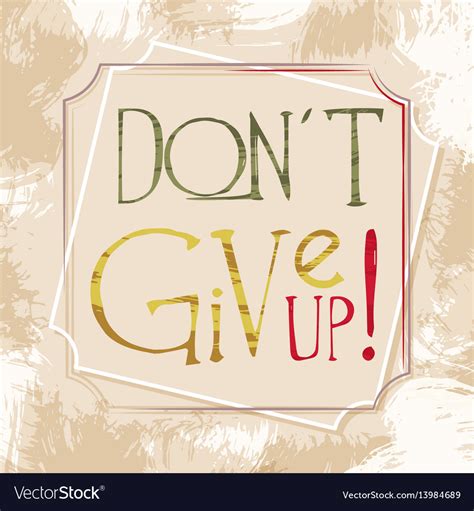 Motivational poster don t give up Royalty Free Vector Image