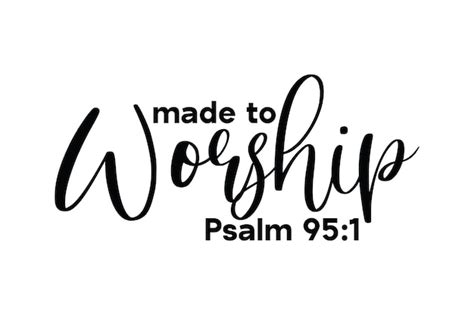 Premium Vector | Made to Worship Psalm 95 1