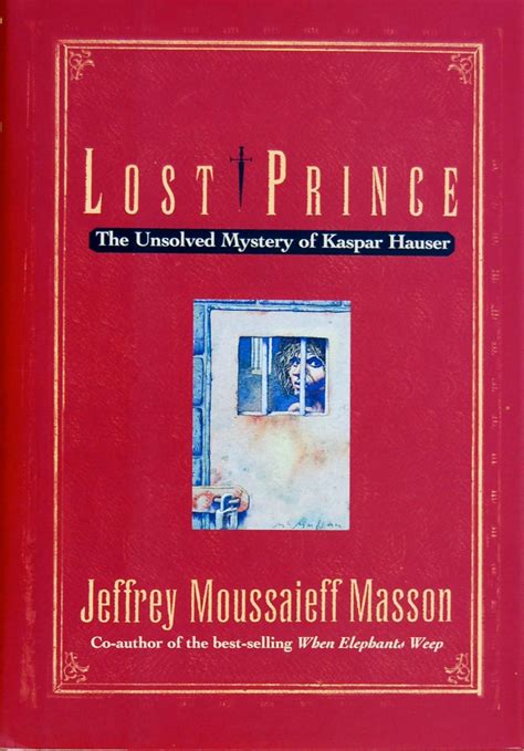 Lost Prince:The Unsolved Mystery of Kaspar Hauser par Jeffrey ...