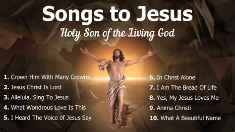 Songs to Jesus | Holy Son of God | 10 Catholic & Other Christian Songs ...