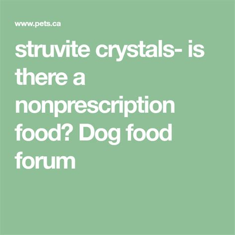 struvite crystals- is there a nonprescription food? Dog food forum Diet ...