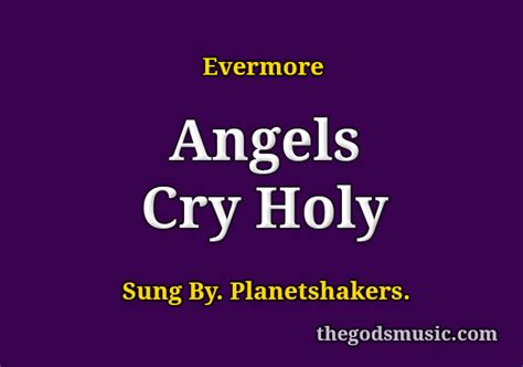 Angels Cry Holy Song Lyrics