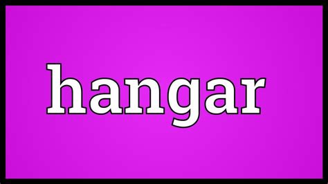 Hangar Meaning - YouTube