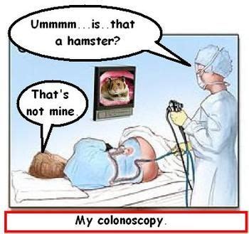 Colonoscopy...Man's point of view...funny! | Colonoscopy humor, Medical ...