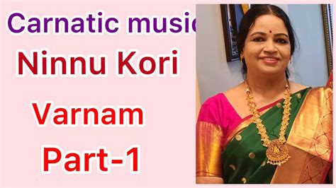 Carnatic music lesson Varnam Ninnu Kori Part -1 ll episode 99 ll - YouTube