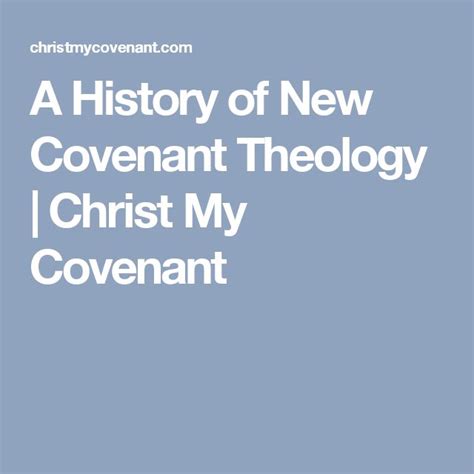 A History of New Covenant Theology | Christ My Covenant | Covenant ...