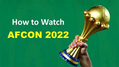 How to Watch Afcon 2022 live free and paid worldwide