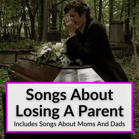 27 Songs About Losing A Parent (13 For Mom & 14 For Dad)