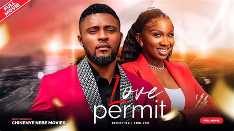 LOVE PERMIT - Maurice Sam, Sonia Uche 2023 Nigerian Nollywood Romantic ...