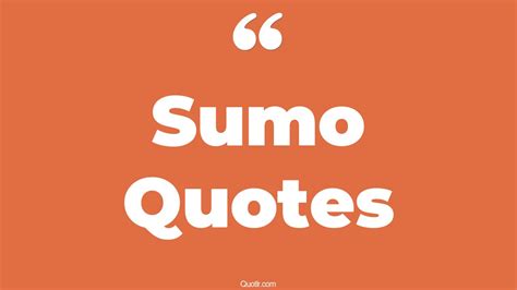 12 Best Sumo Quotes To Perfect Your Mental Game