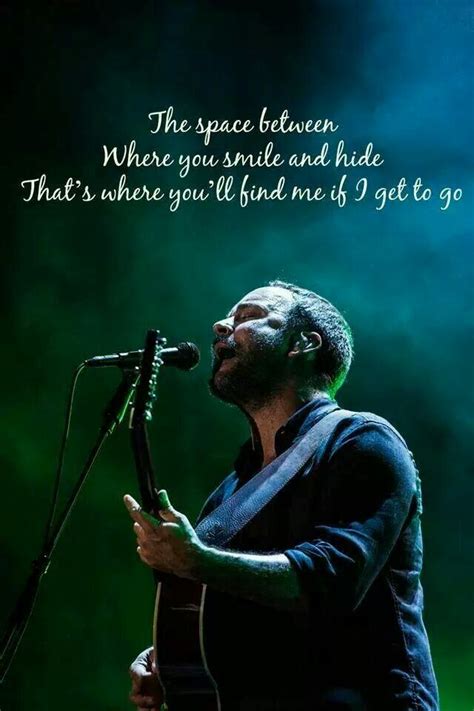 Dave Matthews Band Lyric Quotes - LYRICSA