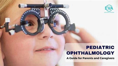 Pediatric Ophthalmology: A Comprehensive Guide for Parents and Caregivers