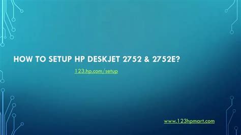 PPT - How to Setup HP Deskjet 2752 & 2752e? - 123.hp.com/setup ...