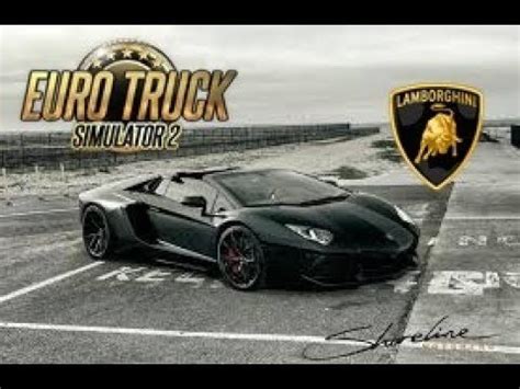 Lamborghini Aventador/Euro Truck Simulator 2 - YouTube