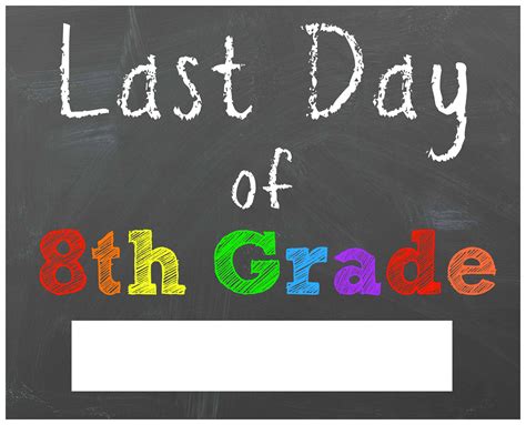 Last Day Of 8th Grade Sign Free Printable 2022 - FreePrintableSign.net