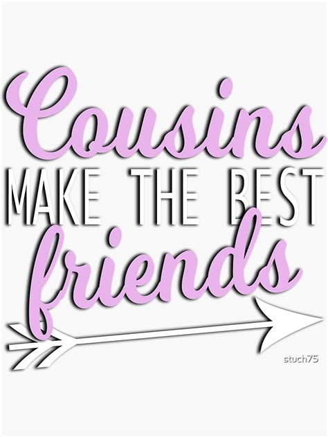 "Cousins Make The Best Friends" Sticker for Sale by stuch75 | Redbubble