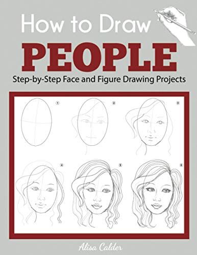 How to Draw People: Step-by-Step Face and Figure Drawing Projects ...