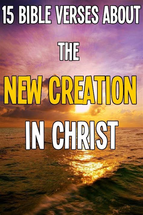 15 Bible Verses about The New Creation - http://bible.knowing-jesus.com ...