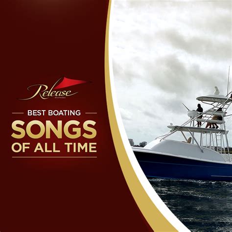 15 Best Boating Songs of All-Time! | Release Boatworks