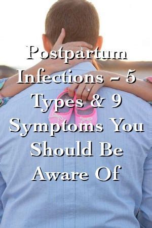 Postpartum Infections – 5 Types & 9 Symptoms You Should Be Aware Of in 2020