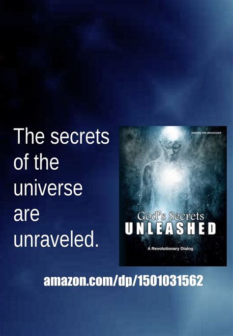 The secrets of the universe are revealed in God's Secrets Unleashed: A ...