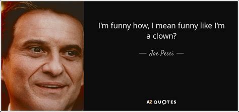 TOP 14 QUOTES BY JOE PESCI | A-Z Quotes