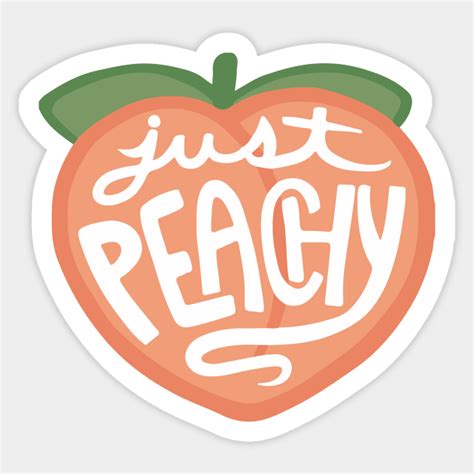 Just Peachy - Peach - Sticker | TeePublic