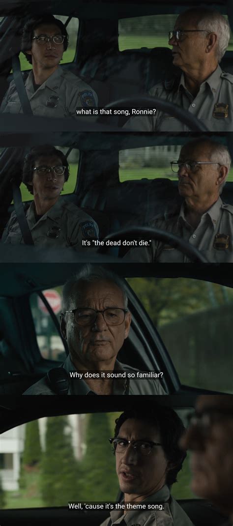 The Dead Don't Die (2019) : r/MovieQuotes