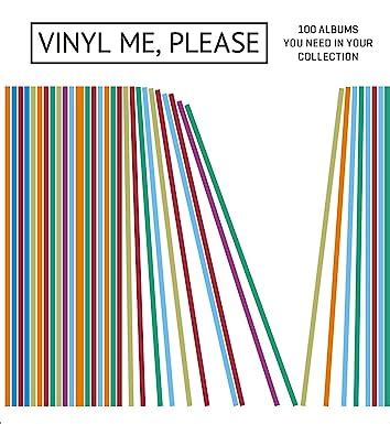 Vinyl Me, Please: 100 Albums You Need in Your Collection: Please, Vinyl ...