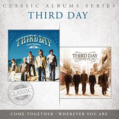 Third Day - Classic Albums Series: Come Together/Wherever You Are Album ...