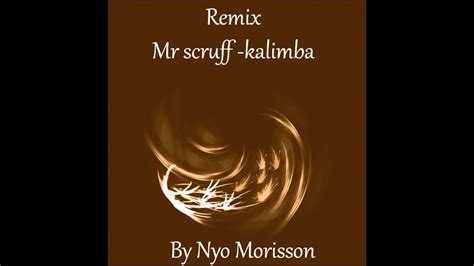 mr scruff-kalimba remix by nyo morisson - YouTube