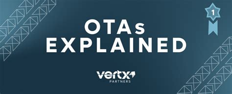 Everything You Need to Know About OTAs - Vertx Partners