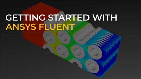 Getting Started with Ansys Fluent - Ansys Certifications