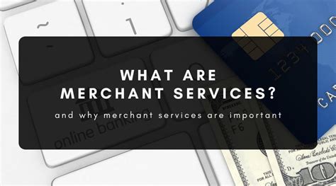 What Are Merchant Services and Why Do I Need Them?