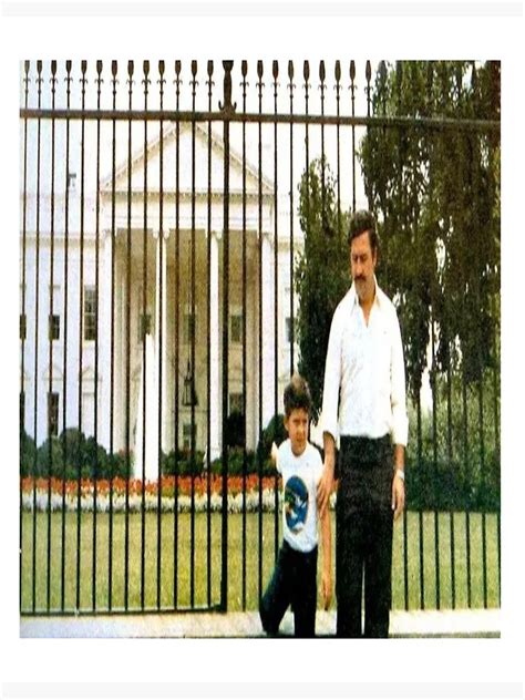 pablo escobar in front of white house poster - There Is A Great Deal ...