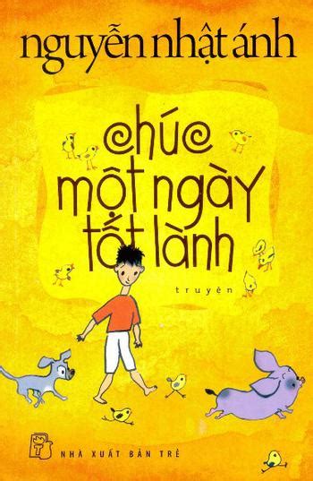 Chúc một ngày tốt lành by Nguyễn Nhật Ánh | Goodreads