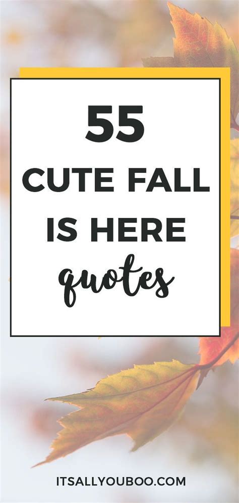 55 Inspirational Autumn Quotes and Cute Fall Is Here Sayings | Autumn ...