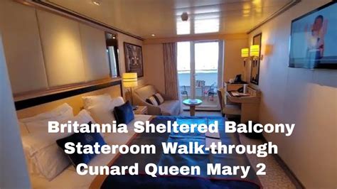 Britannia Sheltered Balcony Stateroom Walk-through I Cunard Queen Mary ...