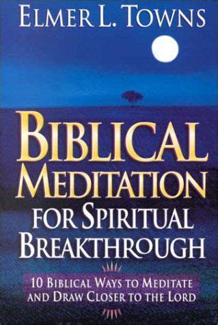 Biblical Meditation for Spiritual Breakthrough de Elmer T... https ...