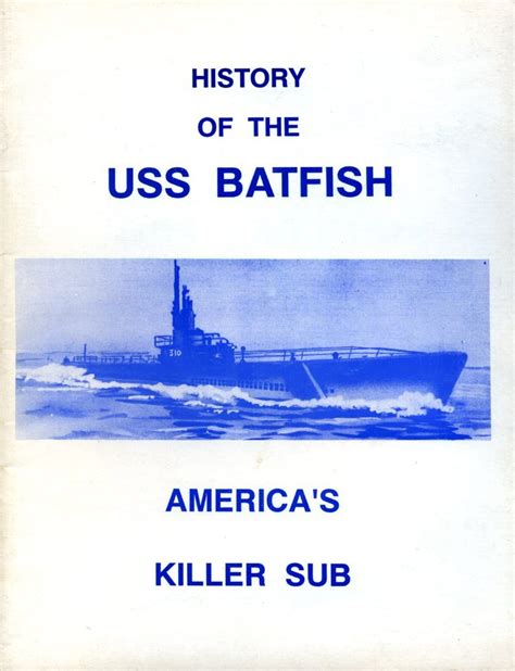 History of the USS Batfish : America's Killer Sub by The Editor | Goodreads