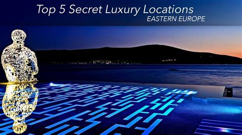 Top 5 Secret Luxury Locations in Eastern Europe – The Pinnacle List