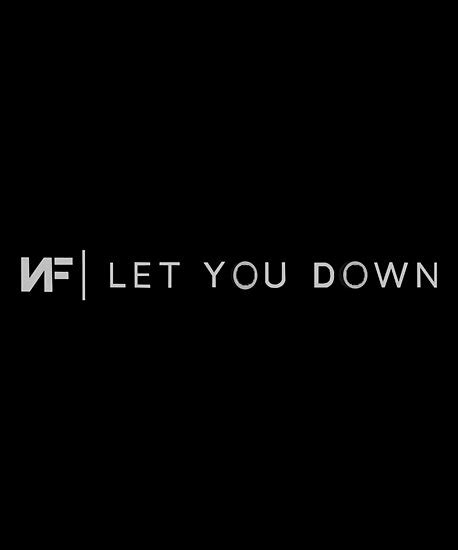 "NF -let you down-" Posters by wawaterrauchi | Redbubble