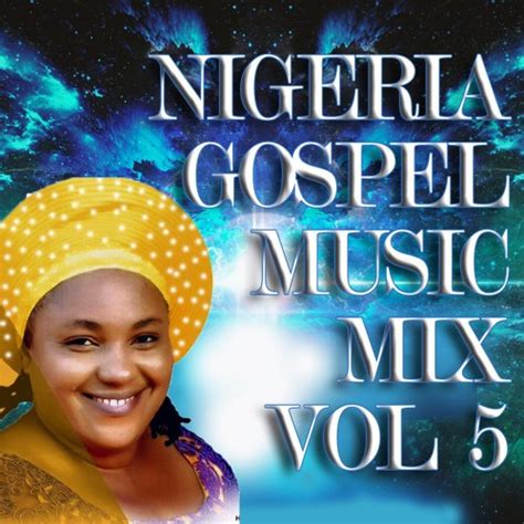 Stream Nigeria Gospel Music Mix Vol 5 |africa-gospel.comli.com by ...